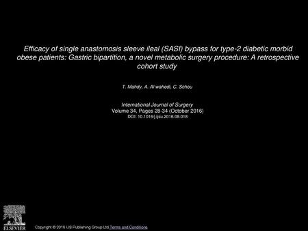 Efficacy of single anastomosis sleeve ileal (SASI) bypass for type-2 diabetic morbid obese patients: Gastric bipartition, a novel metabolic surgery procedure: