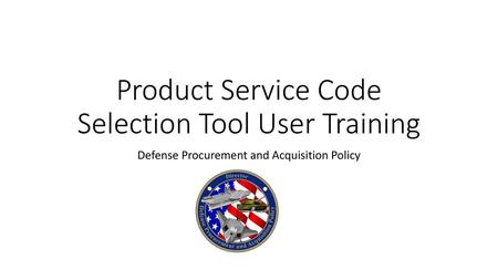 Product Service Code Selection Tool User Training