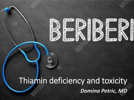 Thiamin deficiency and toxicity