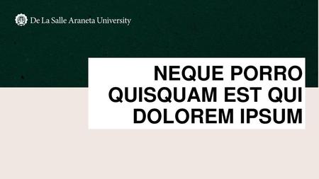 NEQUE PORRO QUISQUAM EST QUI DOLOREM IPSUM