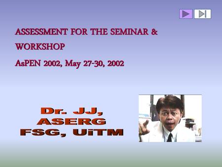 ASSESSMENT FOR THE SEMINAR & WORKSHOP AsPEN 2002, May 27-30, 2002