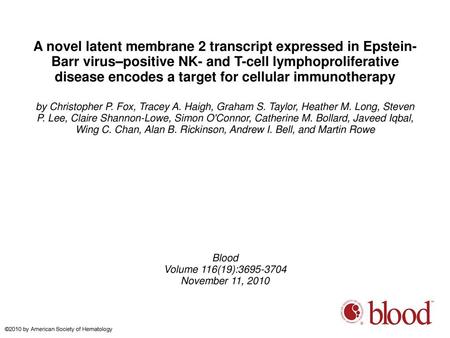 A novel latent membrane 2 transcript expressed in Epstein-Barr virus–positive NK- and T-cell lymphoproliferative disease encodes a target for cellular.