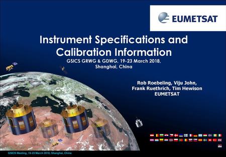 Rob Roebeling, Viju John, Frank Ruethrich, Tim Hewison EUMETSAT