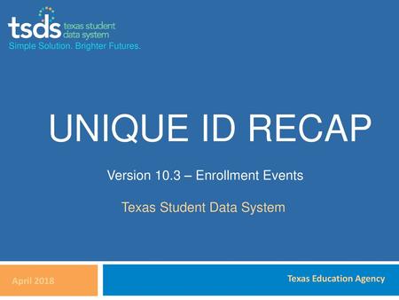 UNIQUE ID RECAP Version 10.3 – Enrollment Events