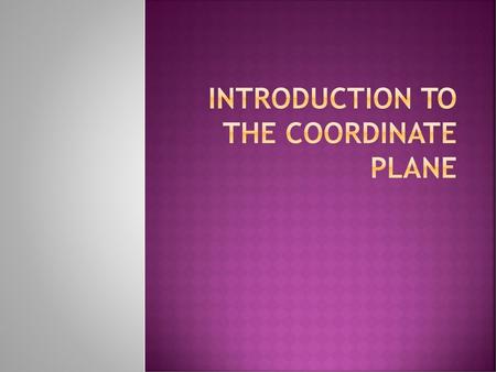 Introduction to the coordinate Plane