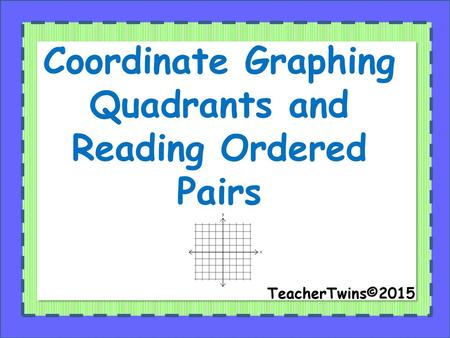 Quadrants and Reading Ordered Pairs