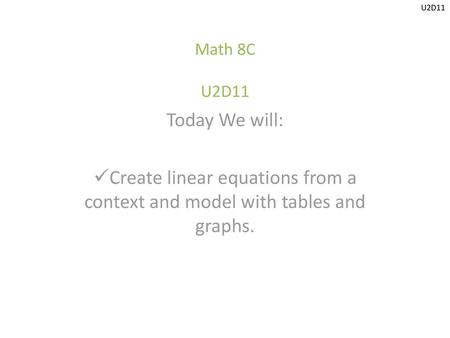 U2D11 Math 8C  U2D11 Today We will: