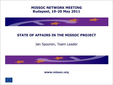 STATE OF AFFAIRS IN THE MISSOC PROJECT