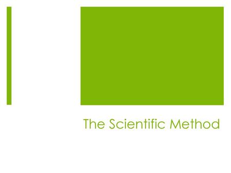 The Scientific Method.