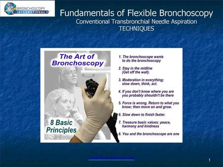 Fundamentals of Flexible Bronchoscopy Conventional Transbronchial Needle Aspiration TECHNIQUES www.Bronchoscopy.org.