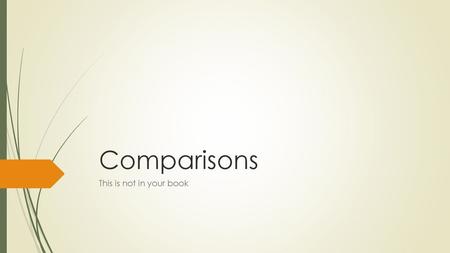 Comparisons This is not in your book.