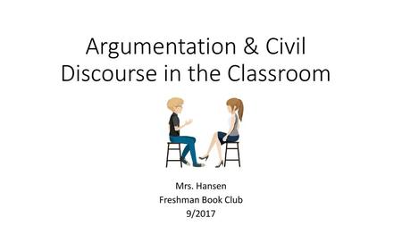 Argumentation & Civil Discourse in the Classroom