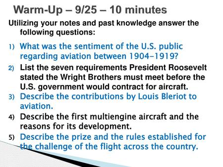 Warm-Up – 9/25 – 10 minutes Utilizing your notes and past knowledge answer the following questions: What was the sentiment of the U.S. public regarding.