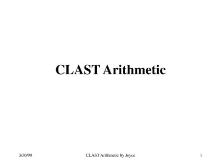 CLAST Arithmetic by Joyce