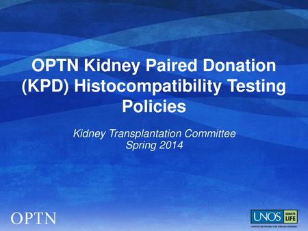 OPTN Kidney Paired Donation (KPD) Histocompatibility Testing Policies