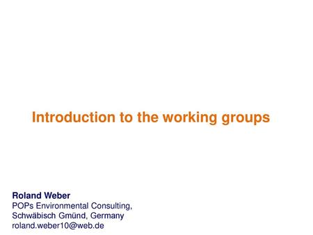 Introduction to the working groups