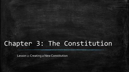 Chapter 3: The Constitution