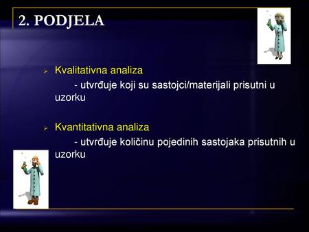 2. PODJELA Kvalitativna analiza