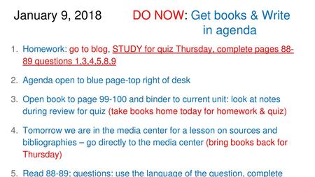 January 9, 2018 DO NOW: Get books & Write in agenda