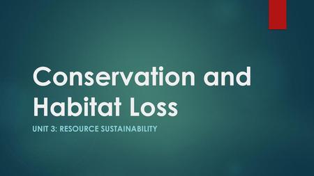 Conservation and Habitat Loss