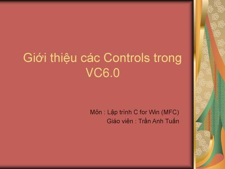 Giới thiệu các Controls trong VC6.0