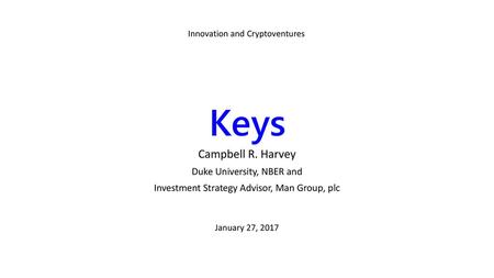 Keys Campbell R. Harvey Duke University, NBER and