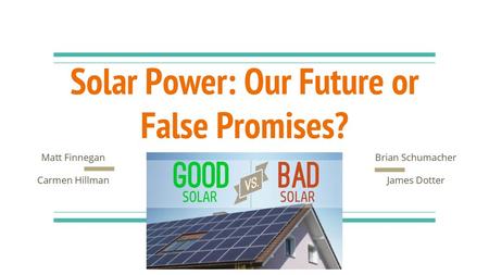 Solar Power: Our Future or False Promises?