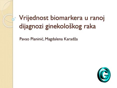 Vrijednost biomarkera u ranoj dijagnozi ginekološkog raka