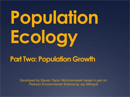 Population Ecology Part Two: Population Growth