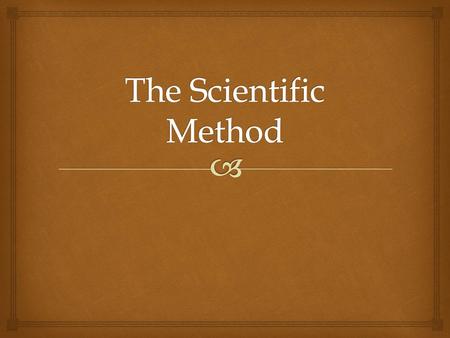 The Scientific Method.