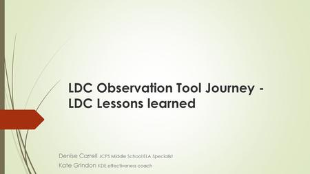 LDC Observation Tool Journey - LDC Lessons learned