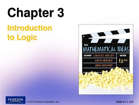 Chapter 3 Introduction to Logic 2012 Pearson Education, Inc.