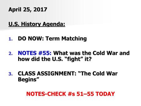 April 25, 2017 U.S. History Agenda: DO NOW: Term Matching