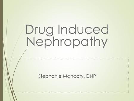 Drug Induced Nephropathy