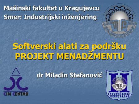 Softverski alati za podršku PROJEKT MENADŽMENTU