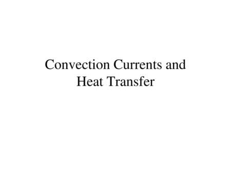 Convection Currents and Heat Transfer