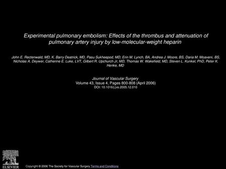 Experimental pulmonary embolism: Effects of the thrombus and attenuation of pulmonary artery injury by low-molecular-weight heparin  John E. Rectenwald,