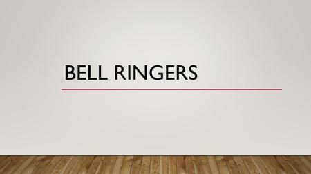 Bell Ringers.