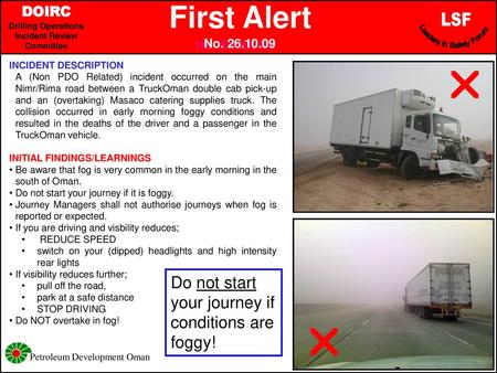   Do not start your journey if conditions are foggy! No