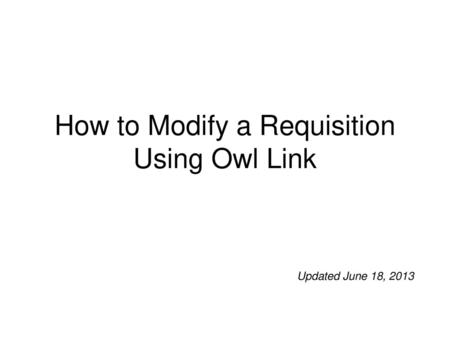 How to Modify a Requisition Using Owl Link