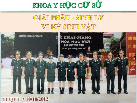 KHOA Y HỌC CƠ SỞ GIẢI PHẪU - SINH LÝ VI KÝ SINH VẬT.