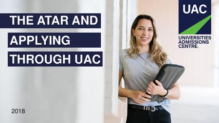 THE ATAR AND APPLYING THROUGH UAC 2018.