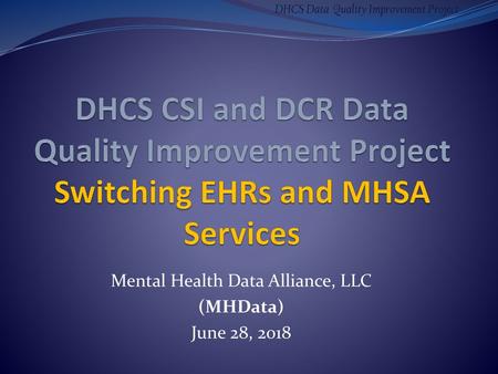 Mental Health Data Alliance, LLC (MHData) June 28, 2018