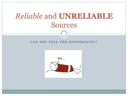 Reliable and UNRELIABLE Sources