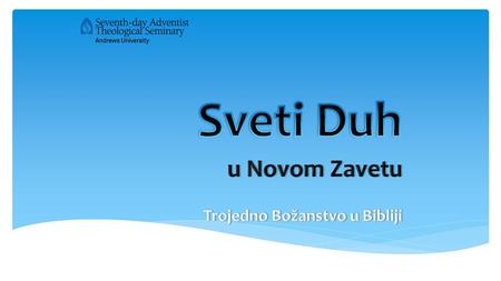 Sveti Duh u Novom Zavetu Trojedno Božanstvo u Bibliji.