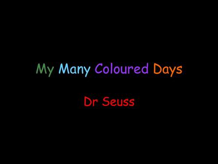 My Many Coloured Days Dr Seuss.