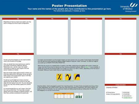 Poster Presentation Your name and the names of the people who have contributed to this presentation go here. The names and addresses, if needed, go here.