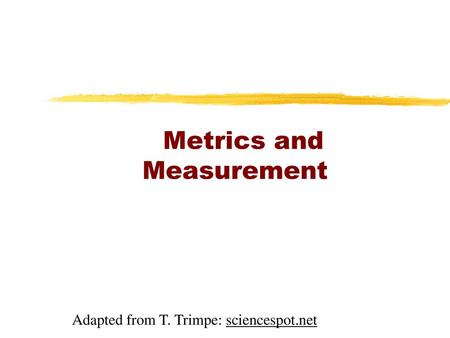 Metrics and Measurement