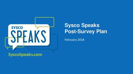 Sysco Speaks Post-Survey Plan