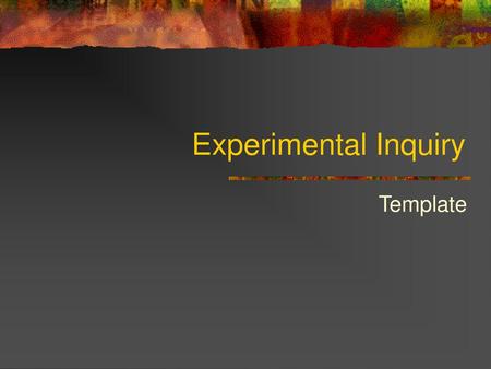 Experimental Inquiry Template.